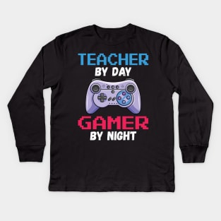 Teacher By Day Gamer By Night Kids Long Sleeve T-Shirt